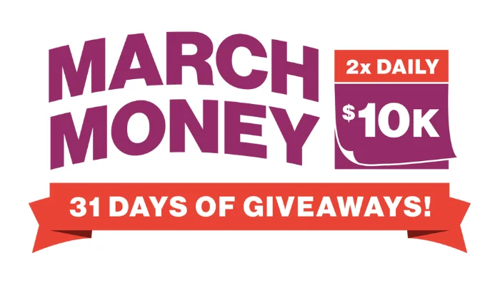 March Money wordmark advertising 31 days of giveaways, with 2 giveaways of $10,000 daily.