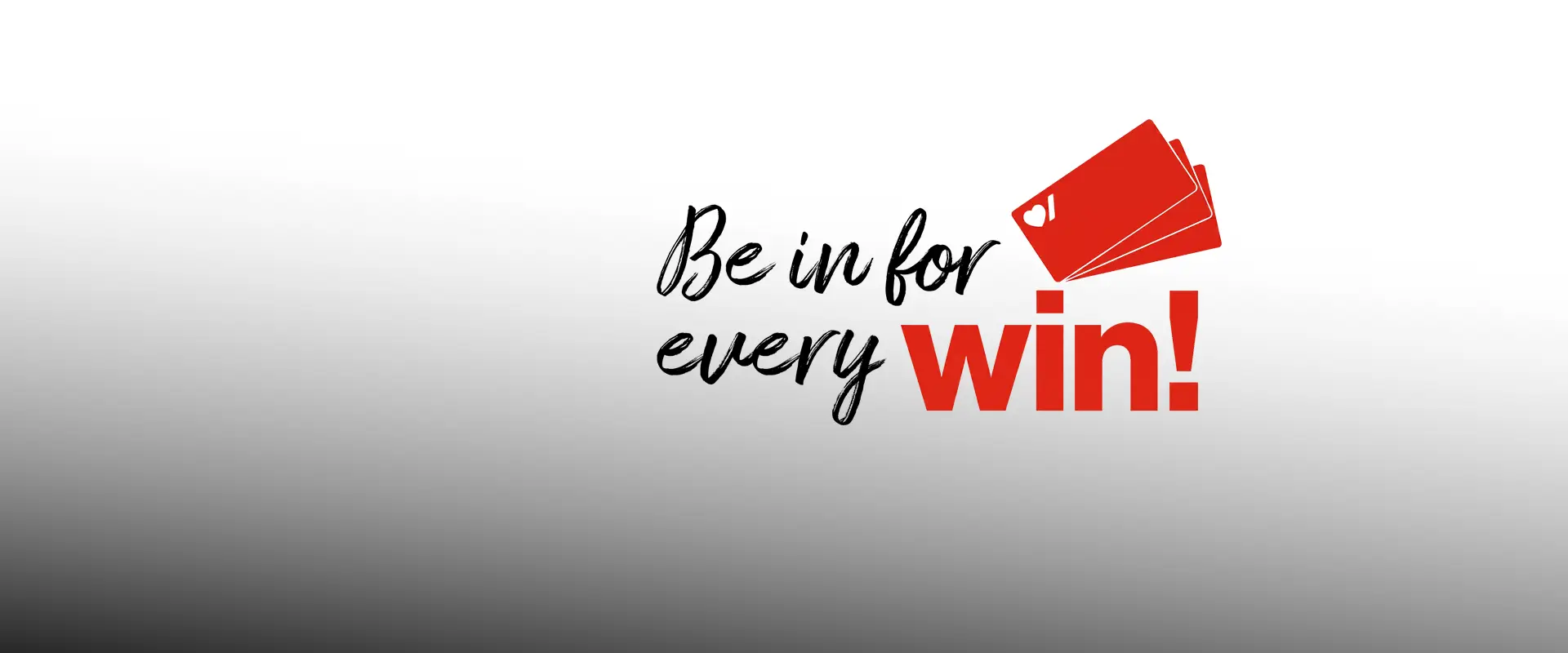 An image that reads, Be in for every win!